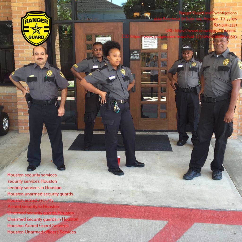 Ranger Guard and Investigations|The Edge of Having Unarmed Officers Services In Houston, Texas